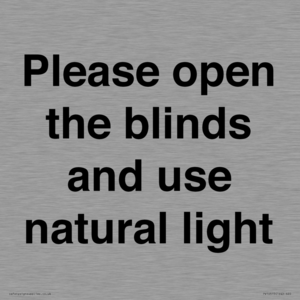 Please open the blinds and use natural light